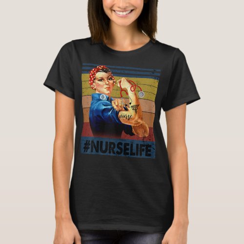 Womens Rosie the Riveter Vintage Retro Nurse Life  T_Shirt