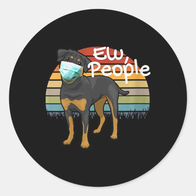 Womens Rottweiler Puppy with Mask - Ew People - Classic Round Sticker (Front)