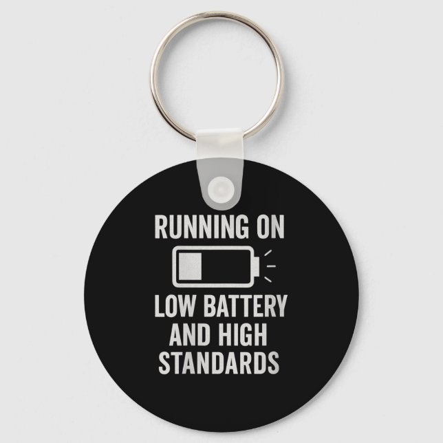 Womens Running On Low Battery And High Standards F Keychain (Front)