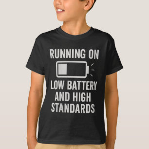 Womens Running On Low Battery And High Standards F T-Shirt