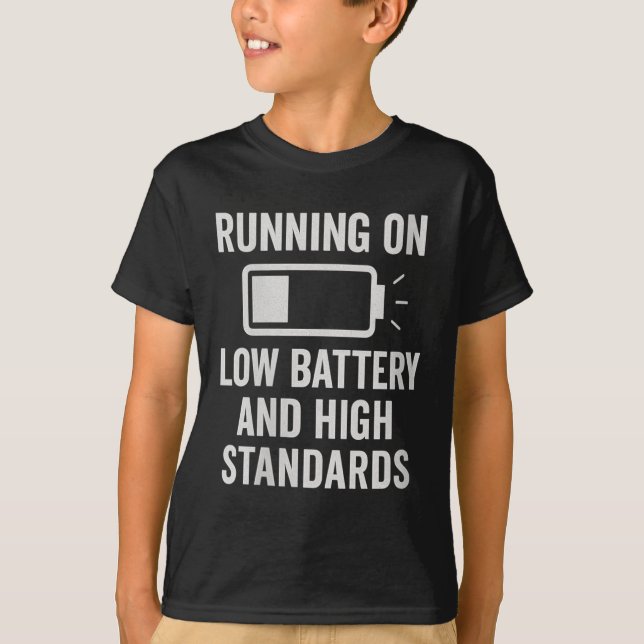 Womens Running On Low Battery And High Standards F T-Shirt (Front)