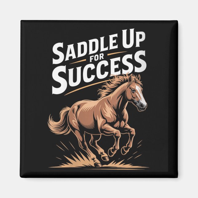 Womens Saddle Up For Success Motivational Horse Ri Magnet (Front)