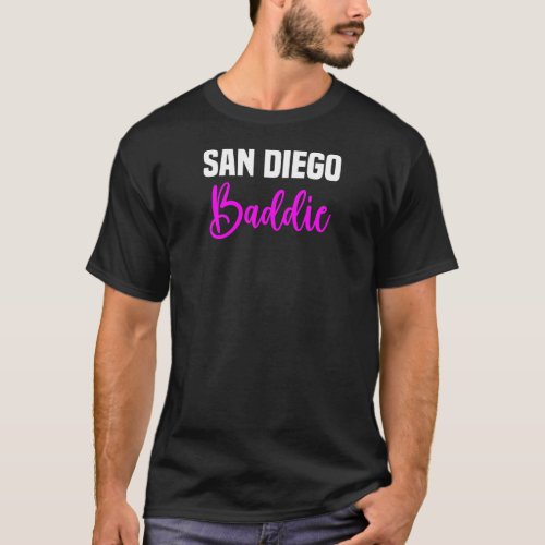Womens San Diego Baddie   City San Diego Baddie T_Shirt