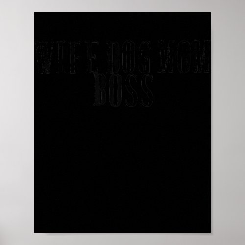 Womens Sarcastic Funny Saying Wife Dog Mom Boss  Poster