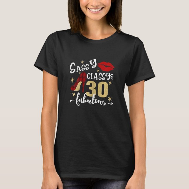 Womens Sassy Classy 30 Fabulous 30th Birthday Part T-Shirt (Front)