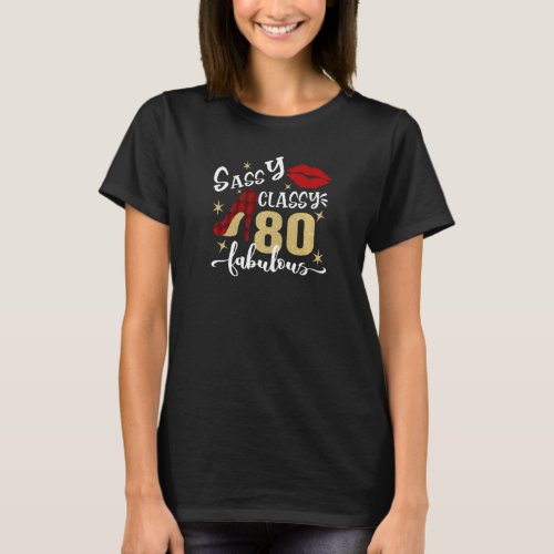 Womens Sassy Classy 80 Fabulous 80th Birthday Part T_Shirt