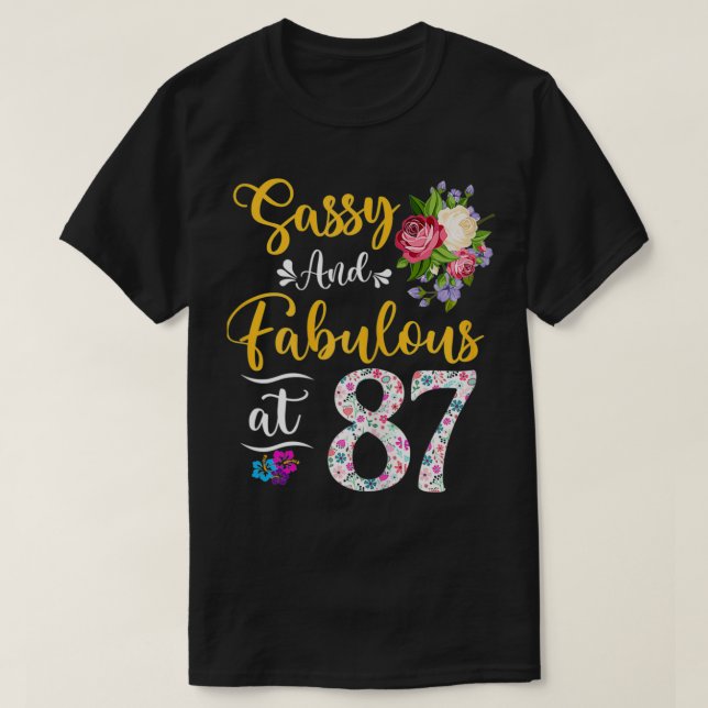 Womens Sassy & Fabulous Floral At 87 Years Old 87t T-Shirt (Design Front)