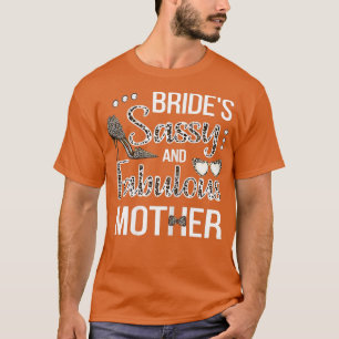 Womens Sassy Mother Of The Bride Bridal Shower Bri T-Shirt