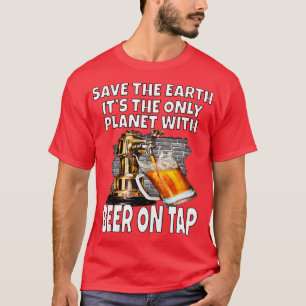 Womens Save The Earth It's The Only Planet With Be T-Shirt