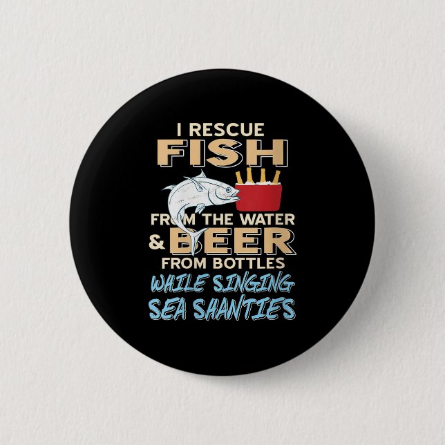 Womens Saving Fish And Beer While Singing Sea Shan Button (Front)