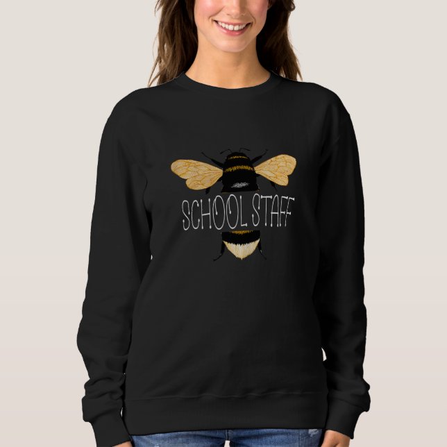 Womens School Staff Bee    Teacher Bee School Sweatshirt (Front)
