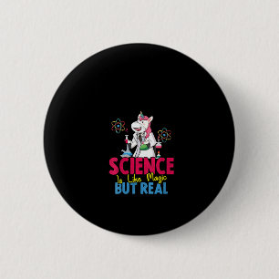 Womens Science Is Like Magic But Real - Unicorn Sc Button