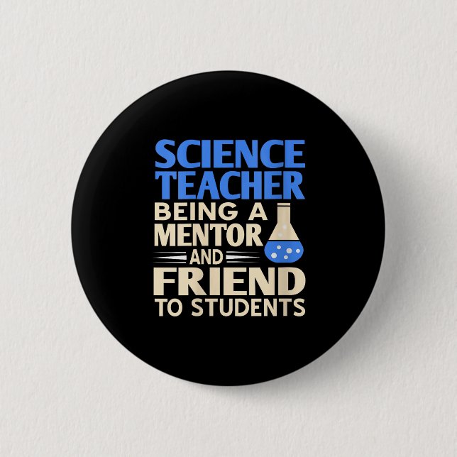 Womens Science Teacher Mentor And Friend To Studen Button (Front)
