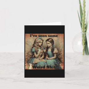 Womens Seen Some Weird Funny Sarcastic Quote Card
