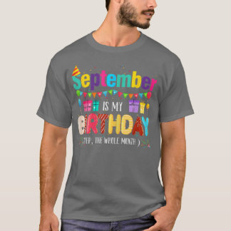 Womens September Is My Birthday Month Yep The Whol T-Shirt