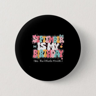 Womens September Is My Birthday Queen The Whole Mo Button