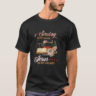 Womens Sewing In My Veins Jesus In My Heart Seamtr T-Shirt