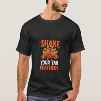 Womens Shake Your Tail Turkey Feather Humor Funny T-Shirt