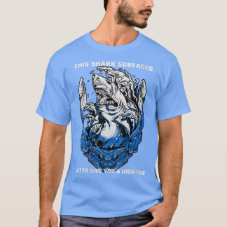Womens Shark Sayings This Shark Surfaced Just To G T-Shirt