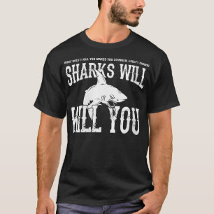 Womens Sharks Will Kill You Funny Sarcasm Novelty T-Shirt