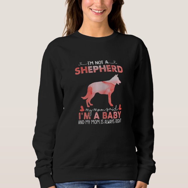 Womens Shepherd Mom Said Baby  Shepherd Dog  Chris Sweatshirt (Front)