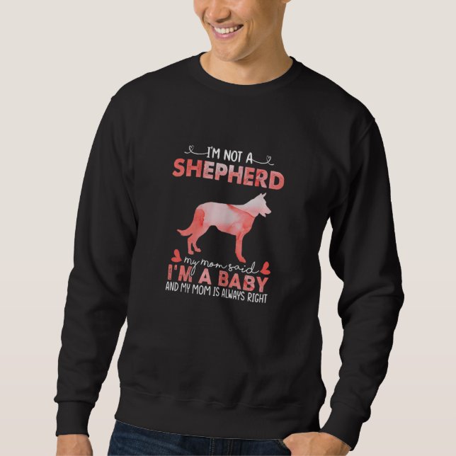 Womens Shepherd Mom Said Baby  Shepherd Dog  Chris Sweatshirt (Front)