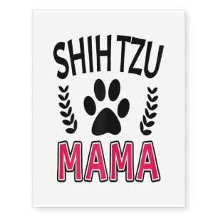 Womens Shih Tzu Mama Shih Tzu Mom Gifts Funny Dog Temporary Tattoos