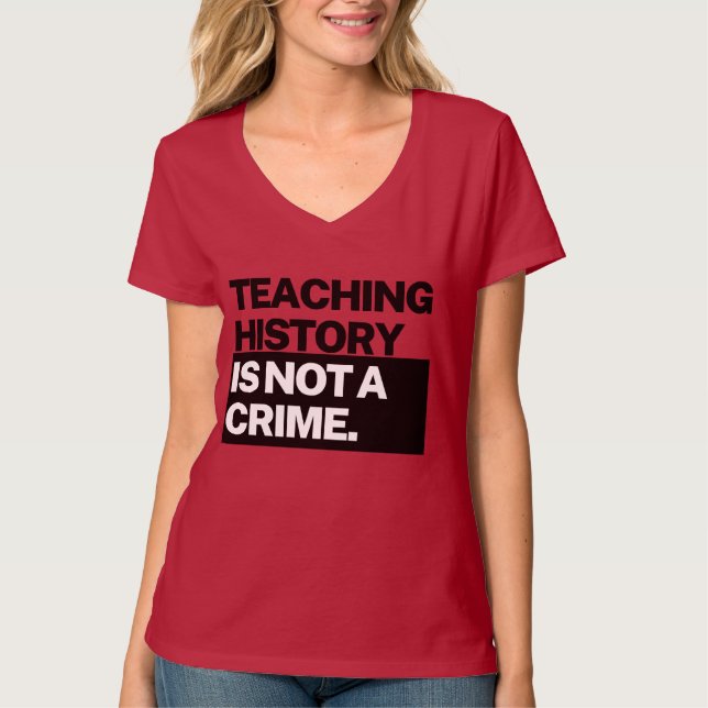 Women's Shirt - Teaching History is Not a Crime (Front)