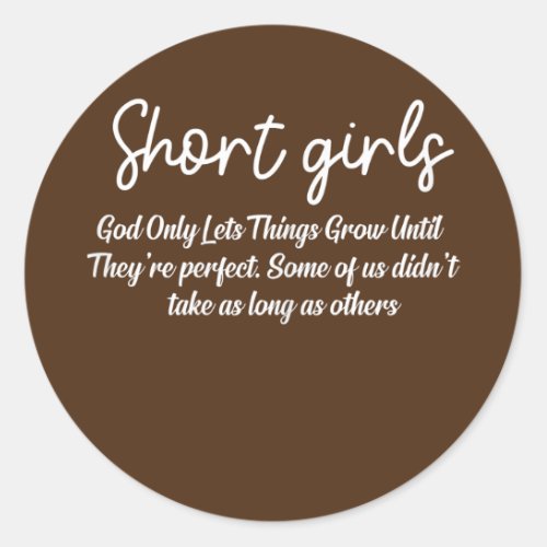 Womens Short Girls God Only Lets Things Grow Classic Round Sticker