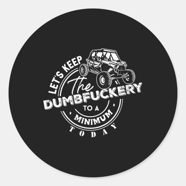 Womens Side By Side Utv 4x4 Lets Keep The Dumbery  Classic Round Sticker (Front)
