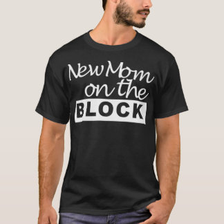 Womens Simple New Mom Baby Gift New Mom on the Blo T-Shirt