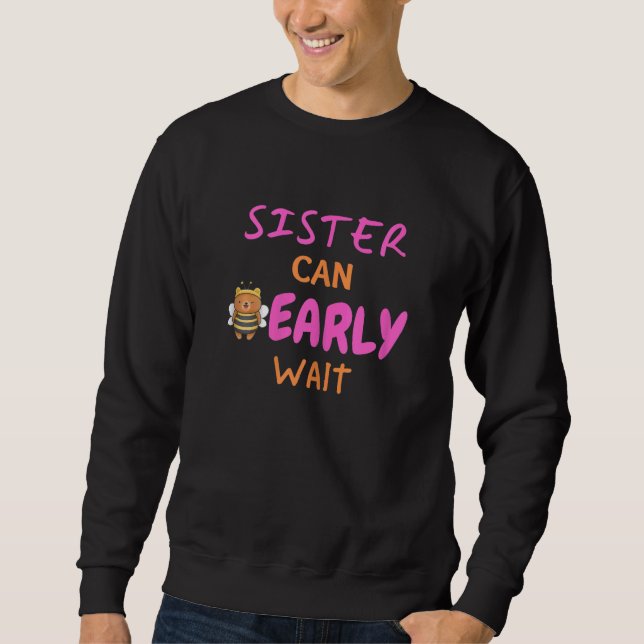 Womens Sister Can Bearly Wait girl baby shower Sweatshirt (Front)