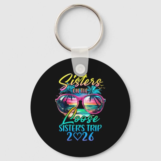 Womens Sisters On The Loose Sisters Trip 2026 Funn Keychain (Front)
