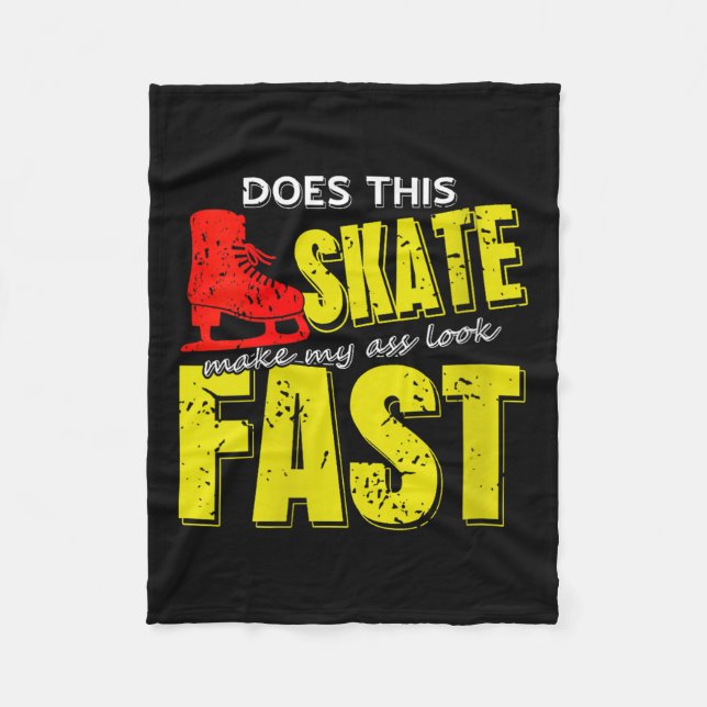 Womens Skate Makes Me Look Fast Bold Funny Ice Ska Fleece Blanket (Front)