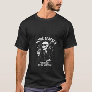 Womens Skeleton Music Teacher Powered By Coffee Pa T-Shirt