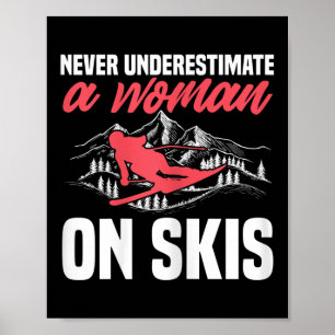 Womens Ski Funny Skiing Never Underestimate A Woma Poster