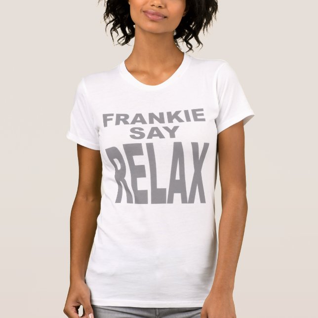 Women's Slim Fit Frank Say Relax Tshirt (Front)
