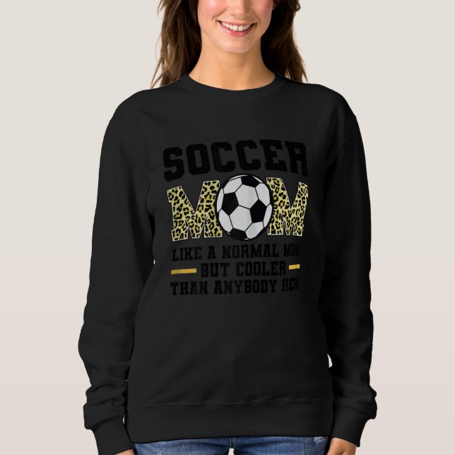 Womens Soccer Mom Like Anormal Mom Sport Sweatshirt (Front)