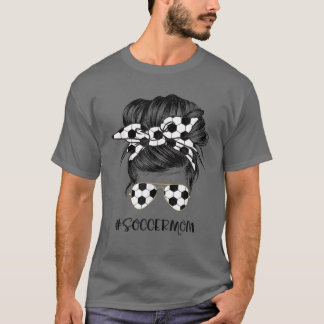 Womens Soccer Mom Messy Bun Soccer Lover Mother's T-Shirt