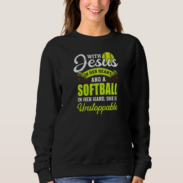 Womens Softball With Jesus And A Softball She Is U Sweatshirt (Front)