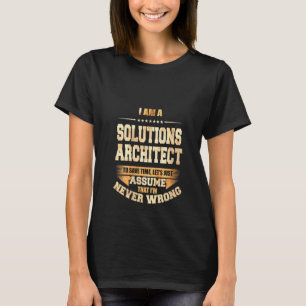 Womens Solutions Architect To Save Time I'm Never  T-Shirt