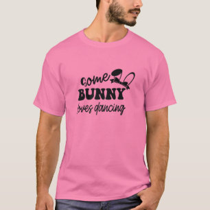 Womens Some Bunny Loves Dancing Funny Easter Dance T-Shirt