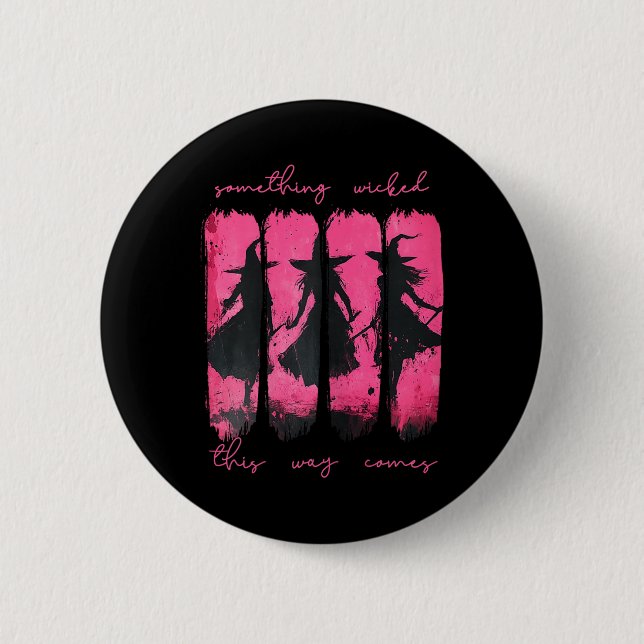 Womens Something Wicked This Way Comes Witch Hallo Button (Front)