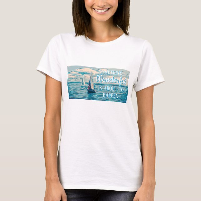 Women's SOMETHING WONDERFUL IS ABOUT TO HAPPEN T-Shirt (Front)