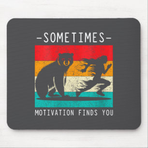 Womens Sometimes Motivation Finds You Funny Quote  Mouse Pad