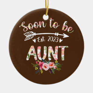 Womens Soon to be Aunt 2023 Mother's Day First Ceramic Ornament
