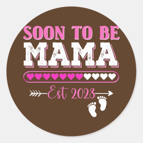 Womens Soon To Be Mama Est 2023 New Mom  Classic Round Sticker