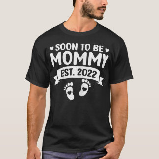 Womens Soon to be Mommy 2022 First time Mom  T-Shirt