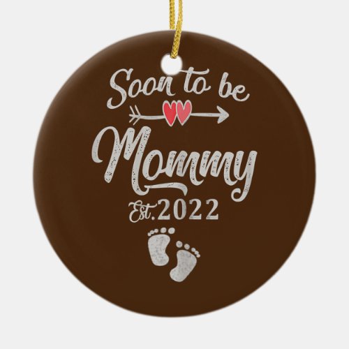 Womens Soon to be Mommy 2022 Mothers Day For Mom Ceramic Ornament