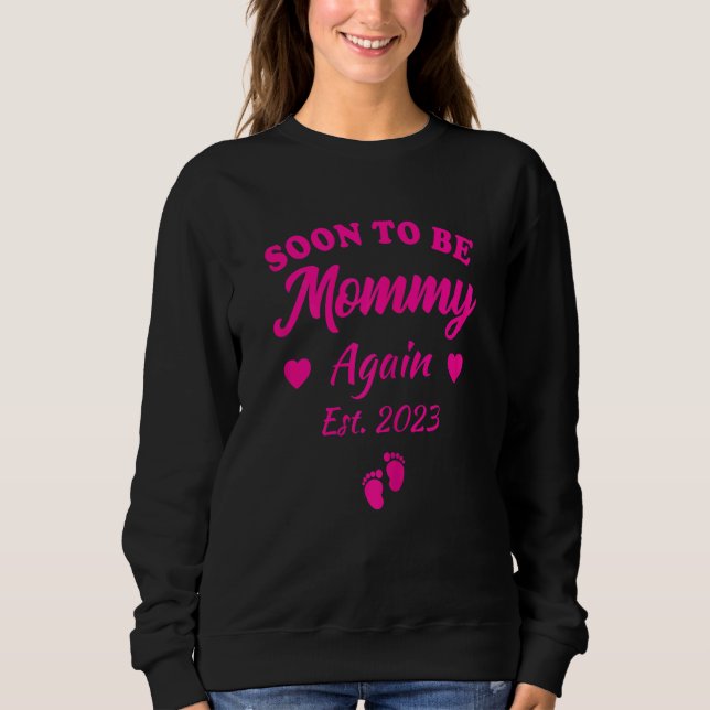 Womens Soon To Be Mommy Again 2023 Pregnancy Annou Sweatshirt (Front)